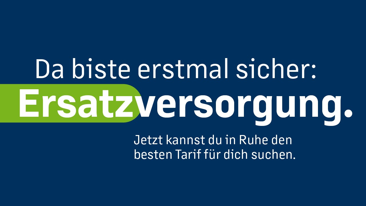 Da biste erstmal sicher: Ersatzversorgung