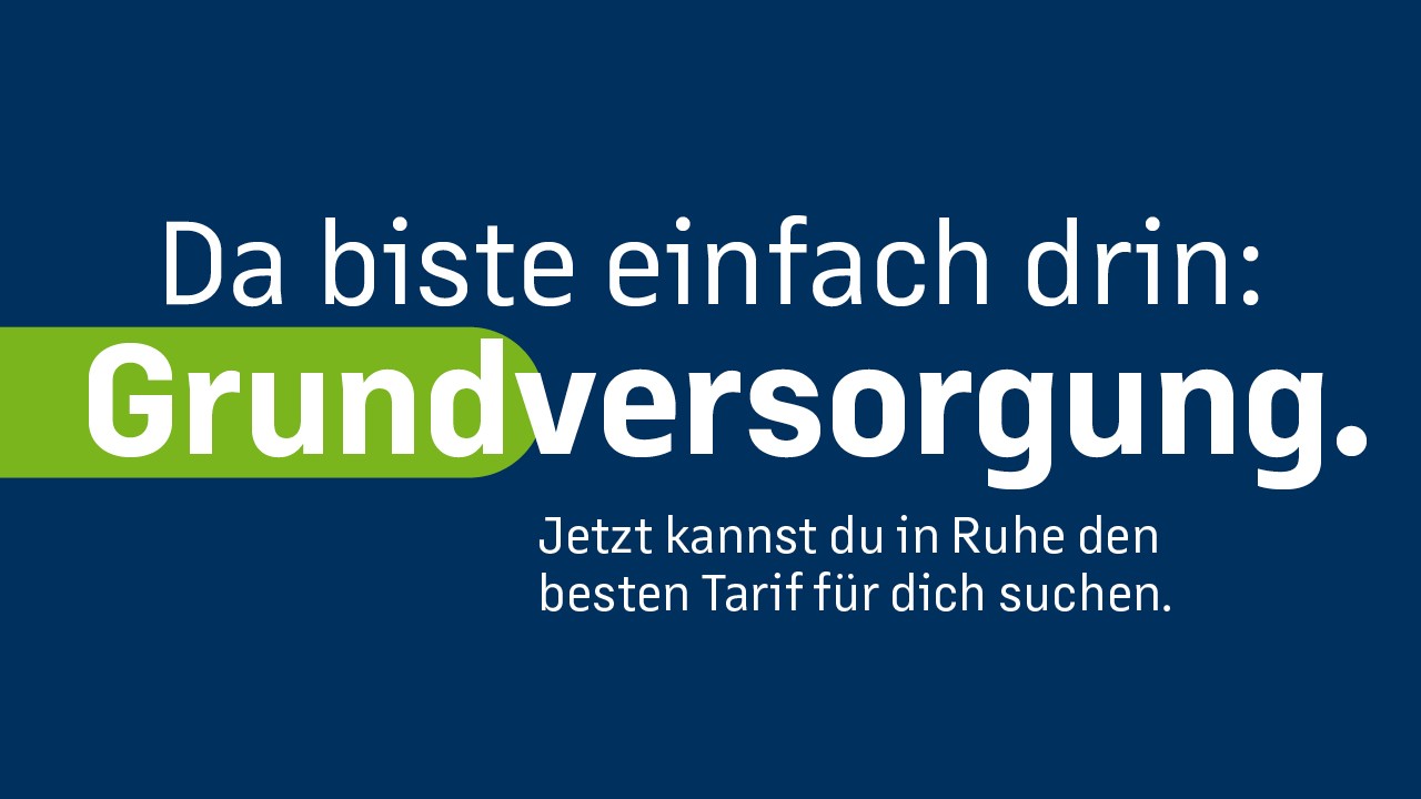 Da biste einfach drin: Grundversorgung.