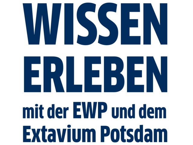 Schriftzug: Wissen erleben mit der EWP und dem Extavium Potsdam