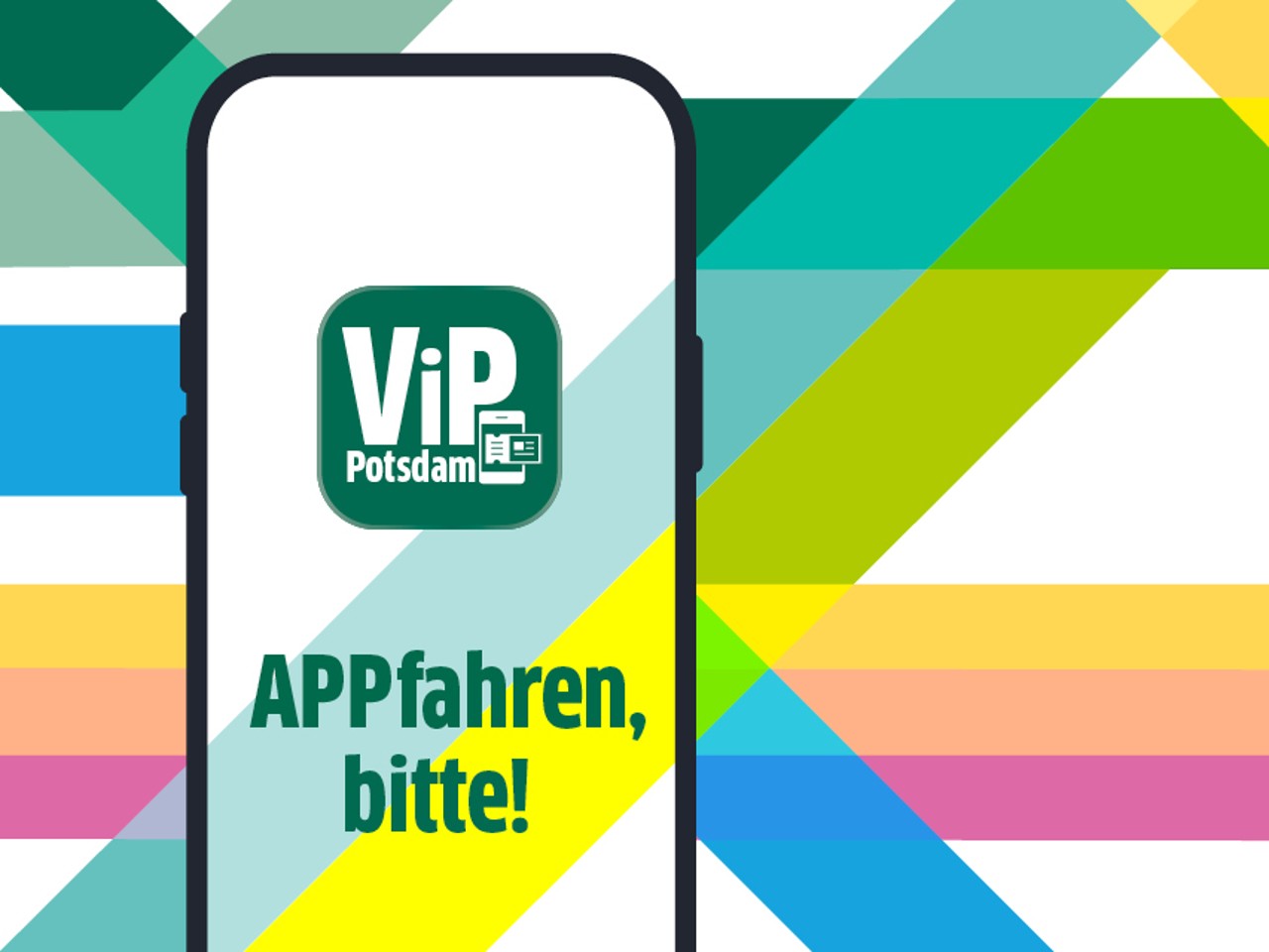 Smartphone mit der ViP-Potsdam-App vor einem farbenfrohen grafischen Hintergrund. Auf dem Display steht der Slogan ‚APPfahren, bitte!